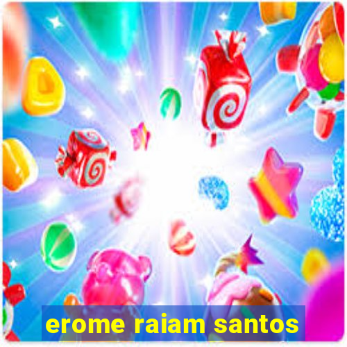 erome raiam santos